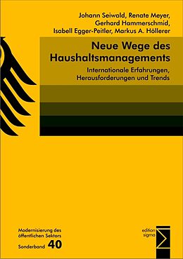 Kartonierter Einband Neue Wege des Haushaltsmanagements von Johann Seiwald, Renate Meyer, Gerhard Hammerschmid
