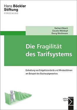 Kartonierter Einband Die Fragilität des Tarifsystems von Gerhard Bosch, Claudia Weinkopf, Georg Worthmann