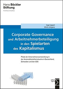 Kartonierter Einband Corporate Governance und Arbeitnehmerbeteiligung in den Spielarten des Kapitalismus von Inge Lippert, Ulrich Jürgens