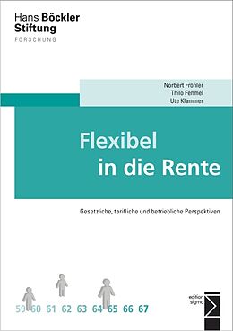 Kartonierter Einband Flexibel in die Rente von Norbert Fröhler, Thilo Fehmel, Ute Klammer