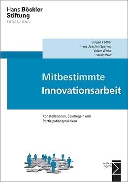 Kartonierter Einband Mitbestimmte Innovationsarbeit von Jürgen Kädtler, Hans Joachim Sperling, Volker Wittke
