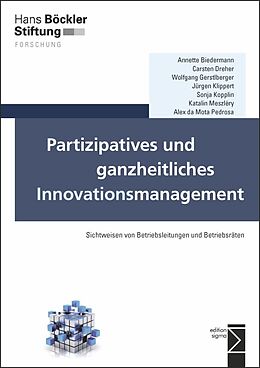Kartonierter Einband Partizipatives und ganzheitliches Innovationsmanagement von Annette Biedermann, Carsten Dreher, Wolfgang Gerstlberger
