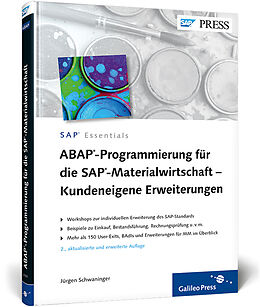 Fester Einband ABAP-Programmierung für die SAP-Materialwirtschaft  Kundeneigene Erweiterungen von Jürgen Schwaninger