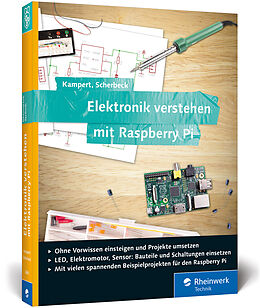 Kartonierter Einband Elektronik verstehen mit Raspberry Pi von Christoph Scherbeck, Daniel Kampert