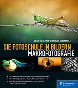 E-Book (pdf) Die Fotoschule in Bildern. Makrofotografie von Eileen Hafke, Manfred Huszar, Sandra Malz