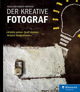 E-Book (pdf) Der kreative Fotograf von Robert Mertens, Heidi Mertens