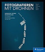E-Book (pdf) Fotografieren mit Drohnen von André Alexander Baumann, Johannes Hulsch, Kevin Krautgartner