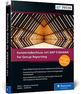 Fester Einband Konzernabschluss mit SAP S/4HANA for Group Reporting von Patrik Monz, Cynthia Glodeanu-Kerkhoff, Jan Gräter