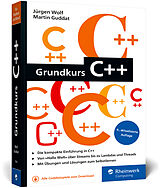 Kartonierter Einband Grundkurs C++ von Jürgen Wolf, Martin Guddat