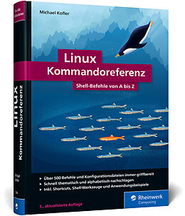 Fester Einband Linux Kommandoreferenz von Michael Kofler