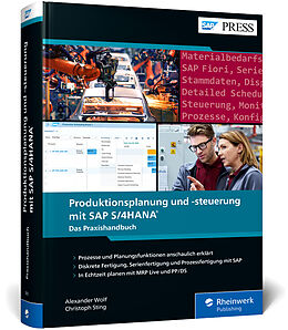 Fester Einband Produktionsplanung und -steuerung mit SAP S/4HANA von Alexander Wolf, Christoph Sting
