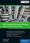 E-Book (epub) SAP Integrated Business Planning von Michael Grafunder, Ferenc Gulyássy, Binoy Vithayathil