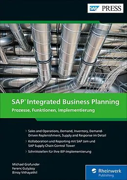 E-Book (epub) SAP Integrated Business Planning von Michael Grafunder, Ferenc Gulyássy, Binoy Vithayathil
