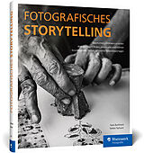 Fester Einband Fotografisches Storytelling von Sven Burkhard, Stefan Tschumi