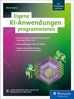 E-Book (epub) Eigene KI-Anwendungen programmieren von Metin Karatas