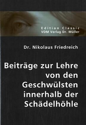 Beiträge zur Lehre von den Geschwülsten innerhalb der Schädelhöhle