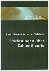 Kartonierter Einband Vorlesungen über Zahlentheorie von Peter Gustav Lejeune Dirichlet