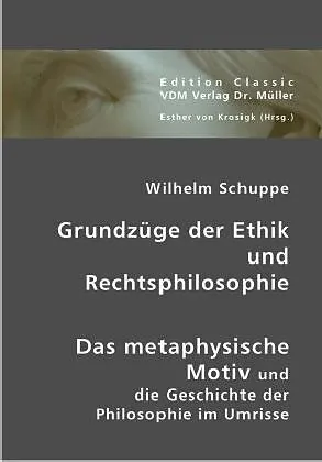 Grundzüge der Ethik und Rechtsphilosophie
