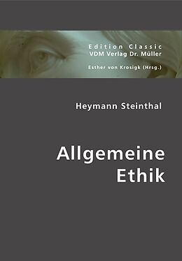 Kartonierter Einband Allgemeine Ethik von Heymann Steinthal