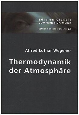 Kartonierter Einband Thermodynamik der Atmosphäre von Alfred Lothar Wegener