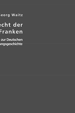 Kartonierter Einband Das alte Recht der Salischen Franken von Georg Waitz