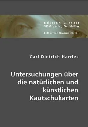 Untersuchungen über die natürlichen und künstlichen Kautschukarten