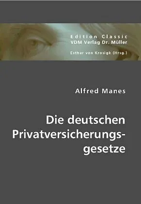 Die deutschen Privatversicherungsgesetze