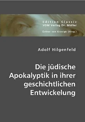 Die jüdische Apokalyptik in ihrer geschichtlichen Entwickelung