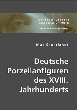 Deutsche Porzellanfiguren des XVIII. Jahrhunderts