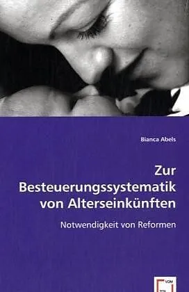 Zur Besteuerungssystematik von Alterseinkünften
