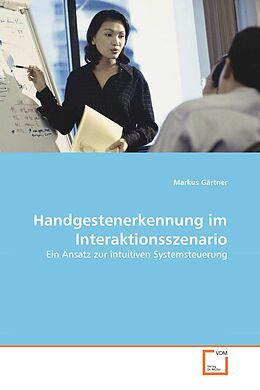Kartonierter Einband Handgestenerkennung im Interaktionsszenario von Markus Gärtner