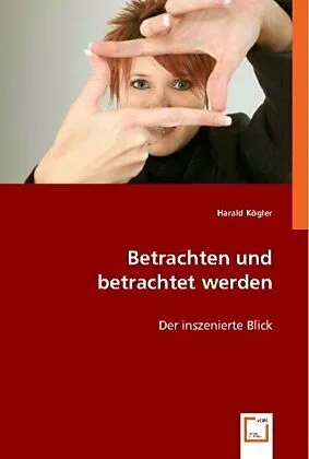 Betrachten und betrachtet werden