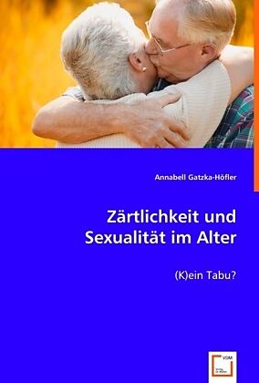 Zärtlichkeit und Sexualität im Alter