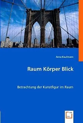 Raum Körper Blick