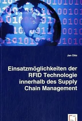 Einsatzmöglichkeiten der RFID Technologie innerhalb des Supply Chain Management