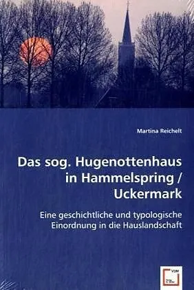 Das sog. Hugenottenhaus in Hammelspring /Uckermark