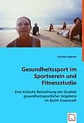 Gesundheitssport im Sportverein und Fitnessstudio