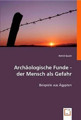 Archäologische Funde - der Mensch als Gefahr
