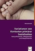 Variationen von Kontexten primärer Sozialisation