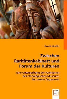 Zwischen Raritätenkabinett und Forum der Kulturen