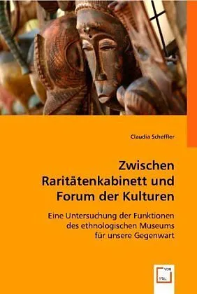 Zwischen Raritätenkabinett und Forum der Kulturen