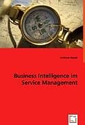 Kartonierter Einband Business Intelligence im Service Management von Andreas Novak