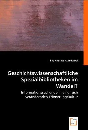 Geschichtswissenschaftliche Spezialbibliotheken im Wandel?