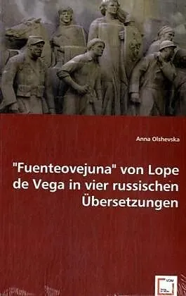 "Fuenteovejuna" von Lope de Vega in vier russischen Übersetzungen