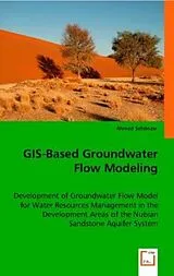 Kartonierter Einband (Kt) GIS-Based Groundwater Flow Modeling von Ahmed Sefelnasr