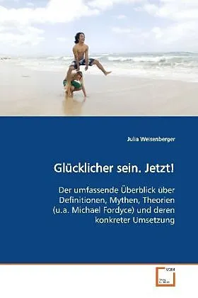 Glücklicher sein. Jetzt!