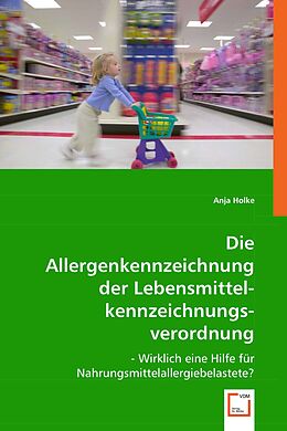 Kartonierter Einband Die Allergenkennzeichnung der Lebensmittelkennzeichnungsverordnung von Anja Holke