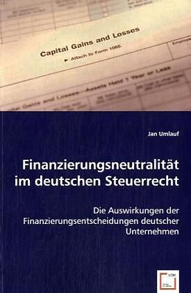 Finanzierungsneutralität im deutschen Steuerrecht