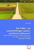 Kartonierter Einband Die Filder - ein zukunftsfähiger Lebens- und Wirtschaftsraum? von Attila Galic