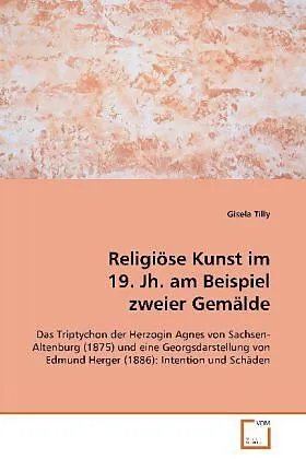 Religiöse Kunst im 19. Jh. am Beispiel zweier Gemälde